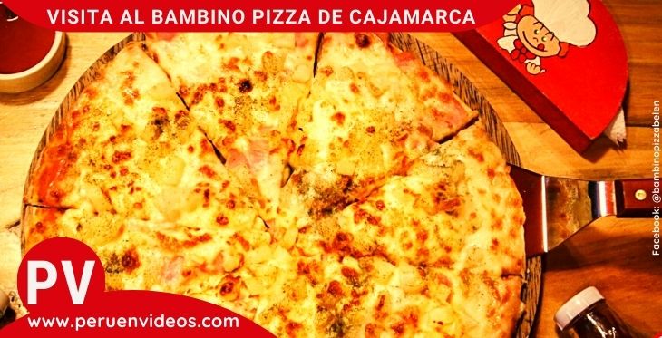 Visita a la pizzería Bambino Pizza de Cajamarca, Perú